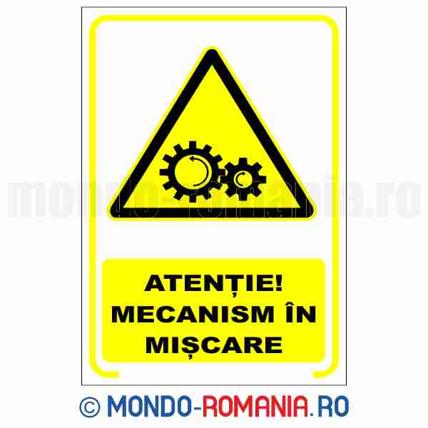ATENTIE! MECANISM IN MISCARE - indicator de securitate de avertizare pentru protectia muncii